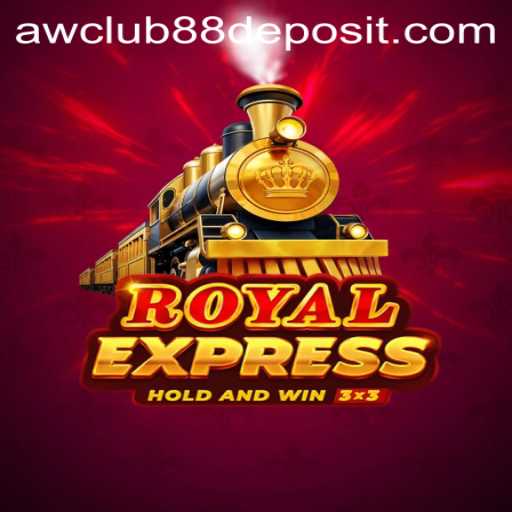 The Thrilling Adventure of Royal Express at AWClub88